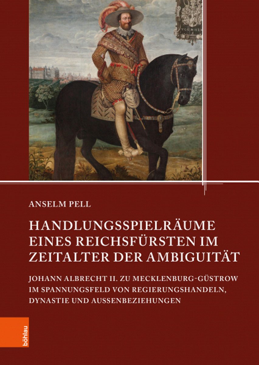 Titelbild: Handlungsspielräume eines Reichsfürsten im Zeitalter der Ambiguität